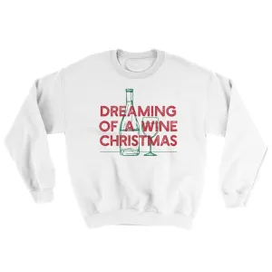 Dreaming Of A Wine Christmas Ugly Sweater