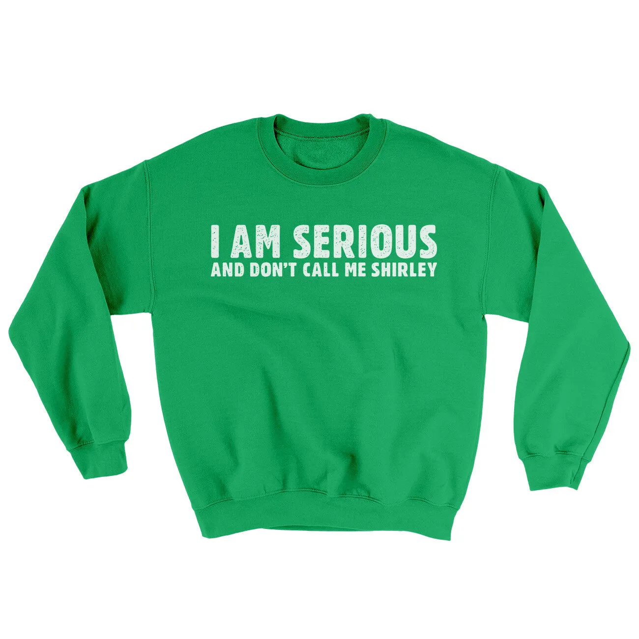 I Am Serious, And Don’t Call Me Shirley Ugly Sweater