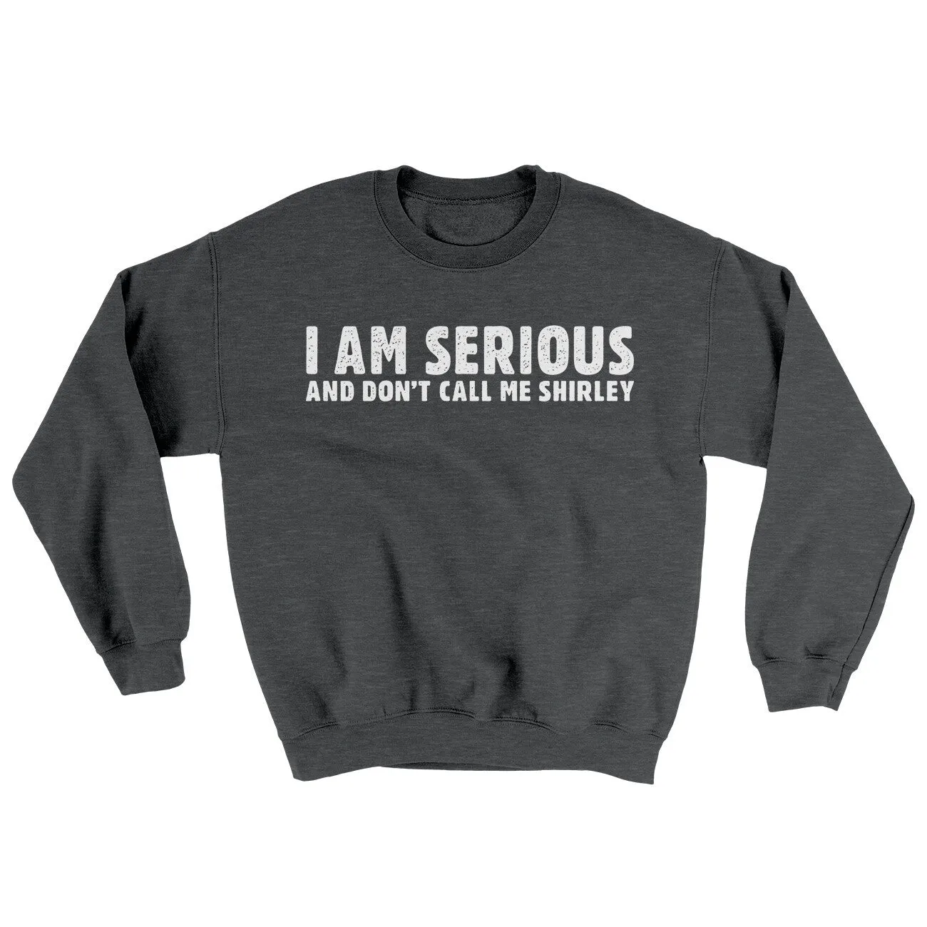 I Am Serious, And Don’t Call Me Shirley Ugly Sweater