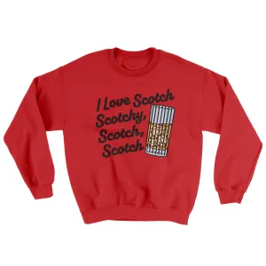 I Love Scotch - Scotchy Scotch Scotch Ugly Sweater