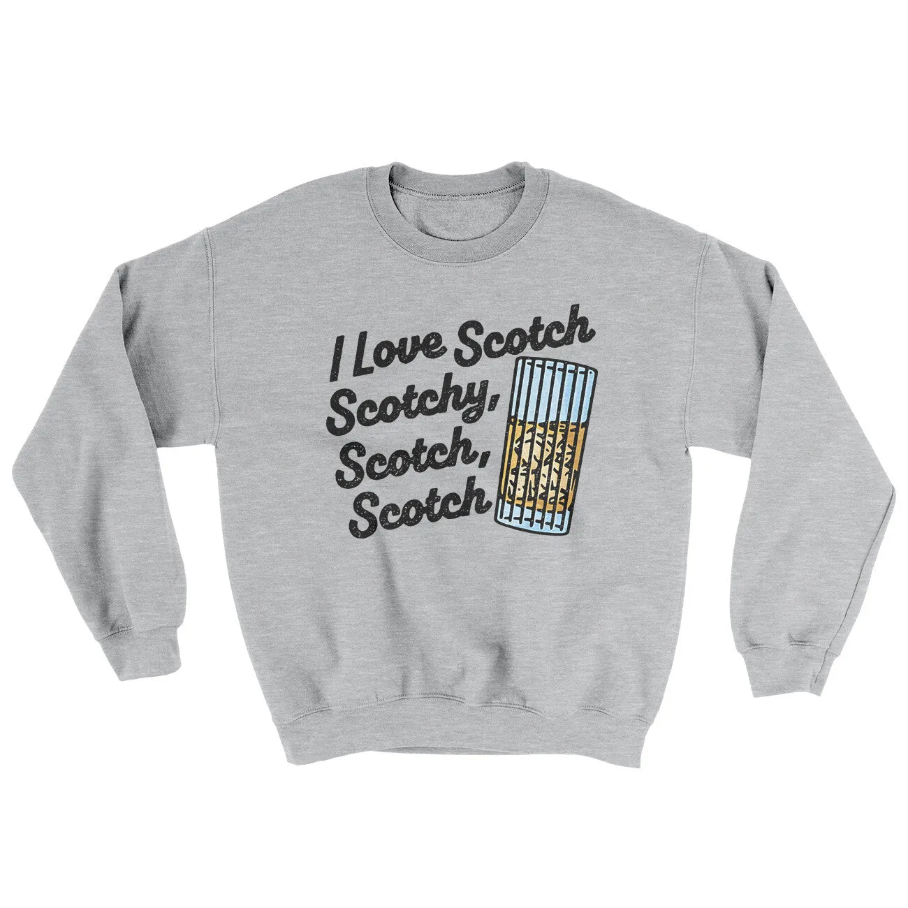 I Love Scotch - Scotchy Scotch Scotch Ugly Sweater