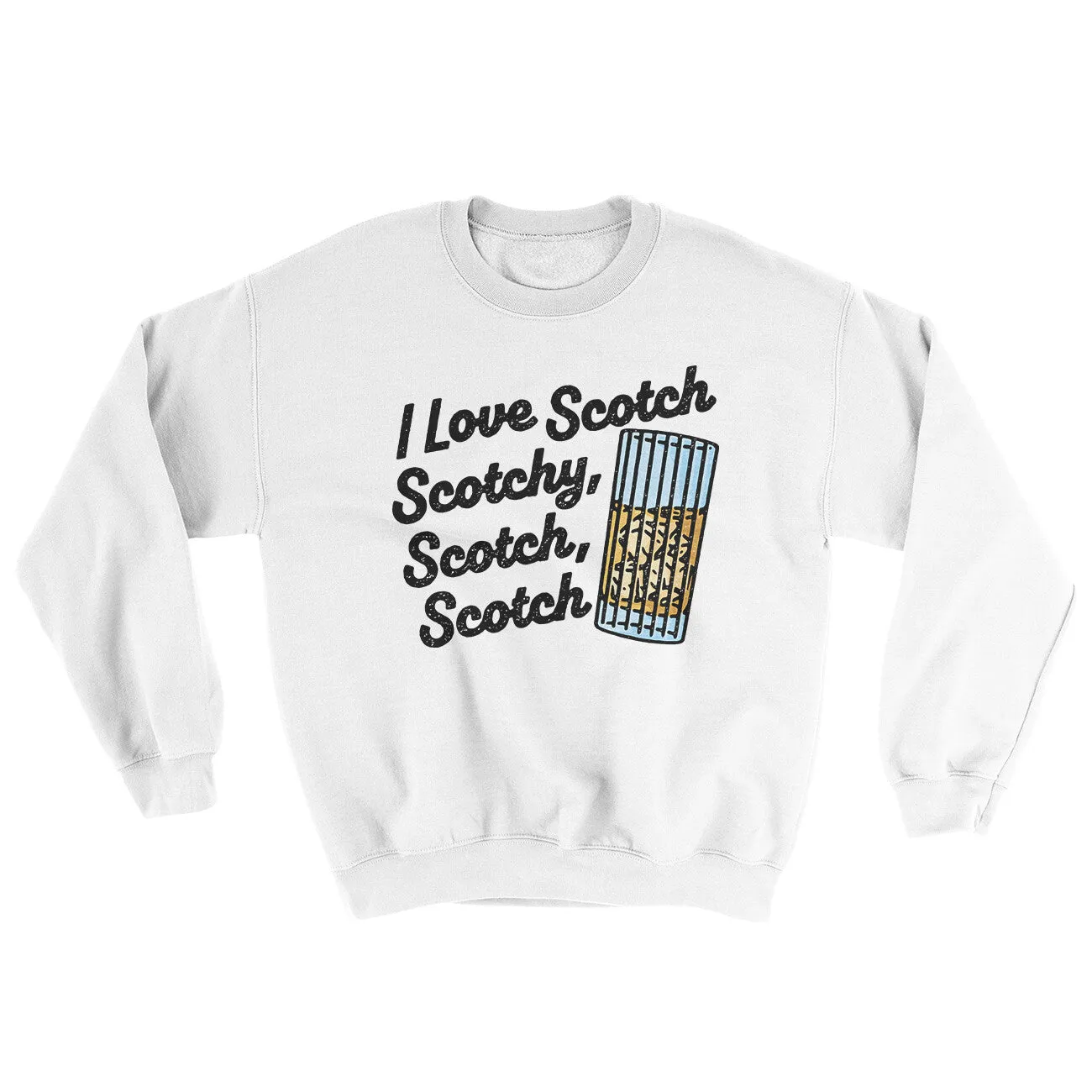 I Love Scotch - Scotchy Scotch Scotch Ugly Sweater