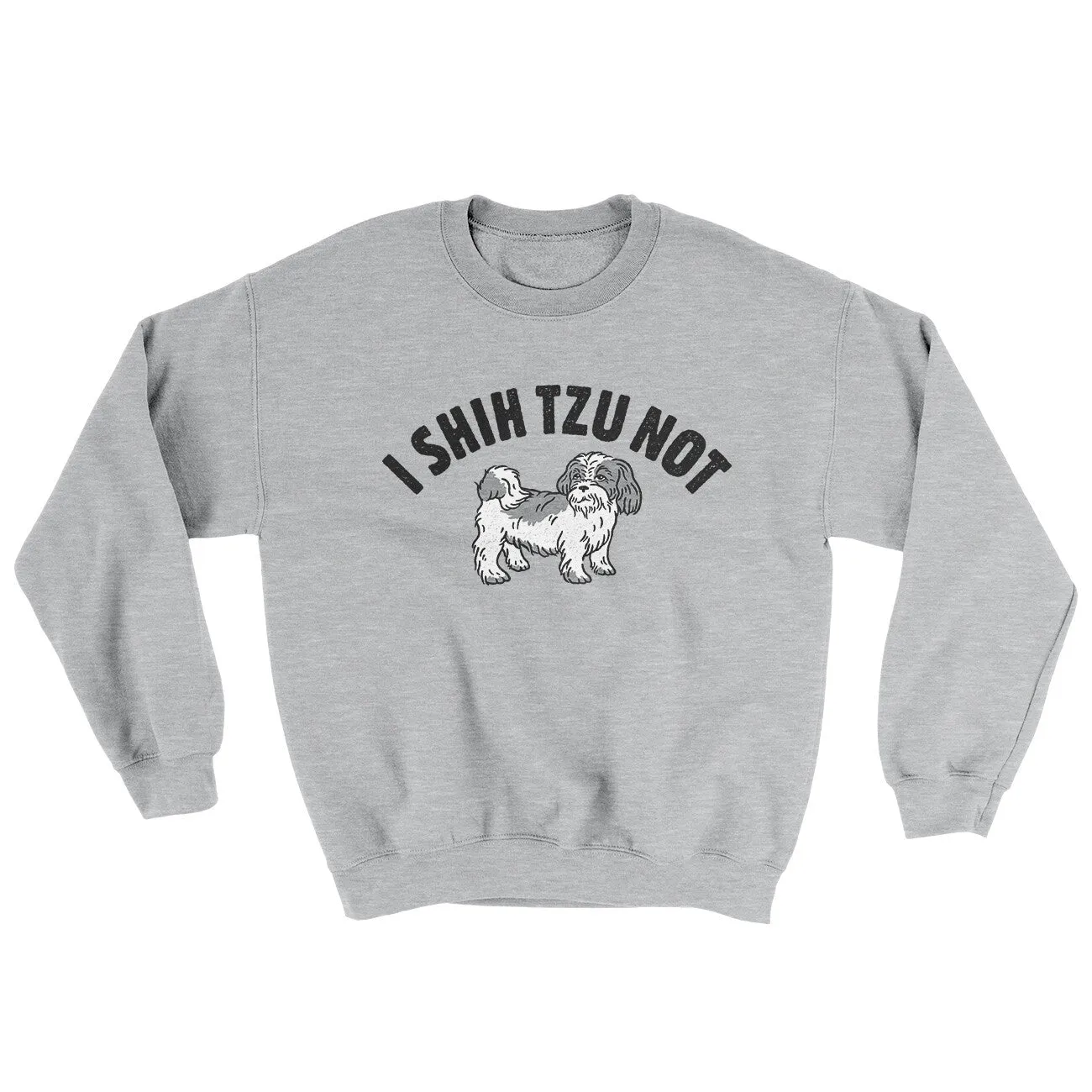 I Shih Tzu Not Ugly Sweater
