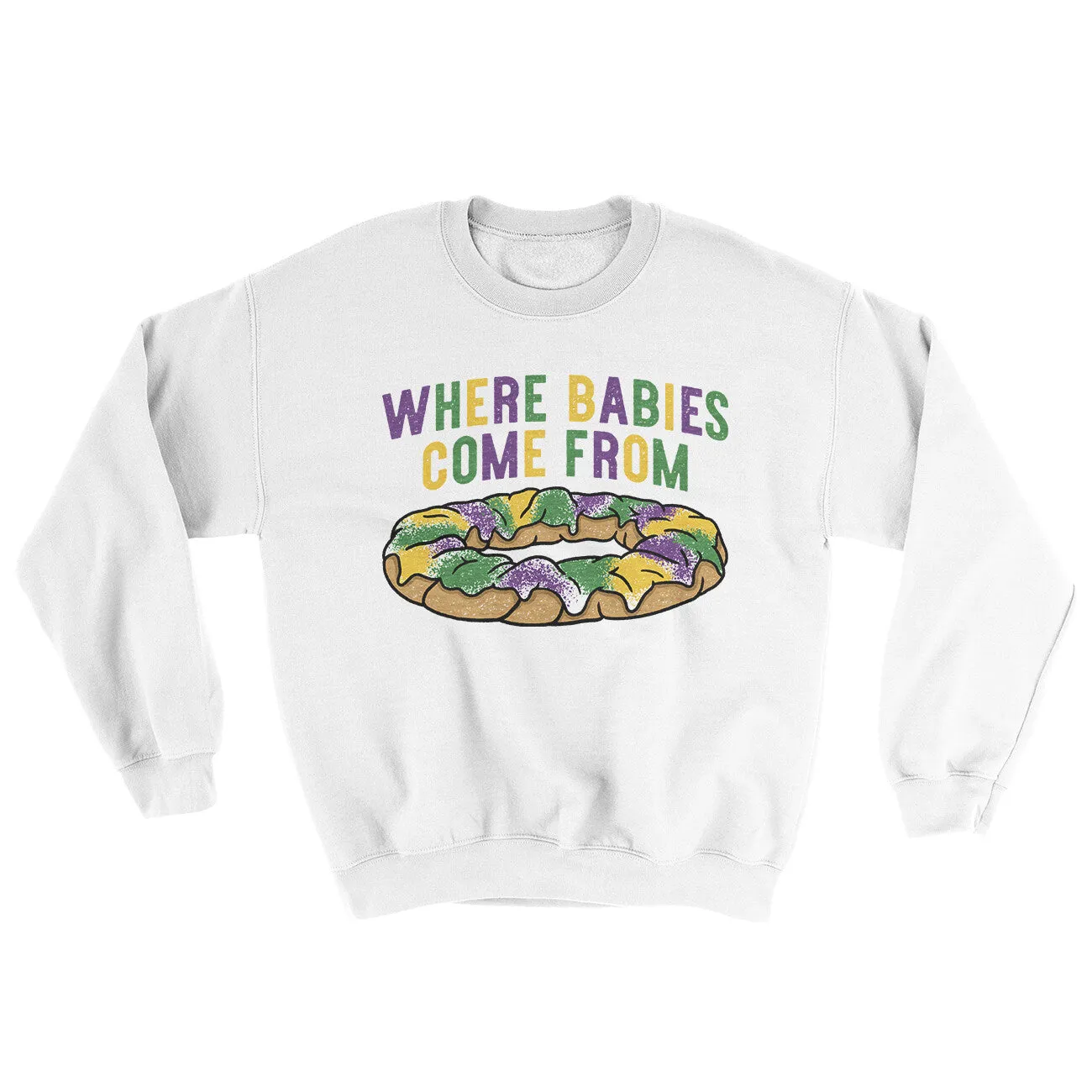 King Cake Where Babies Come From Ugly Sweater