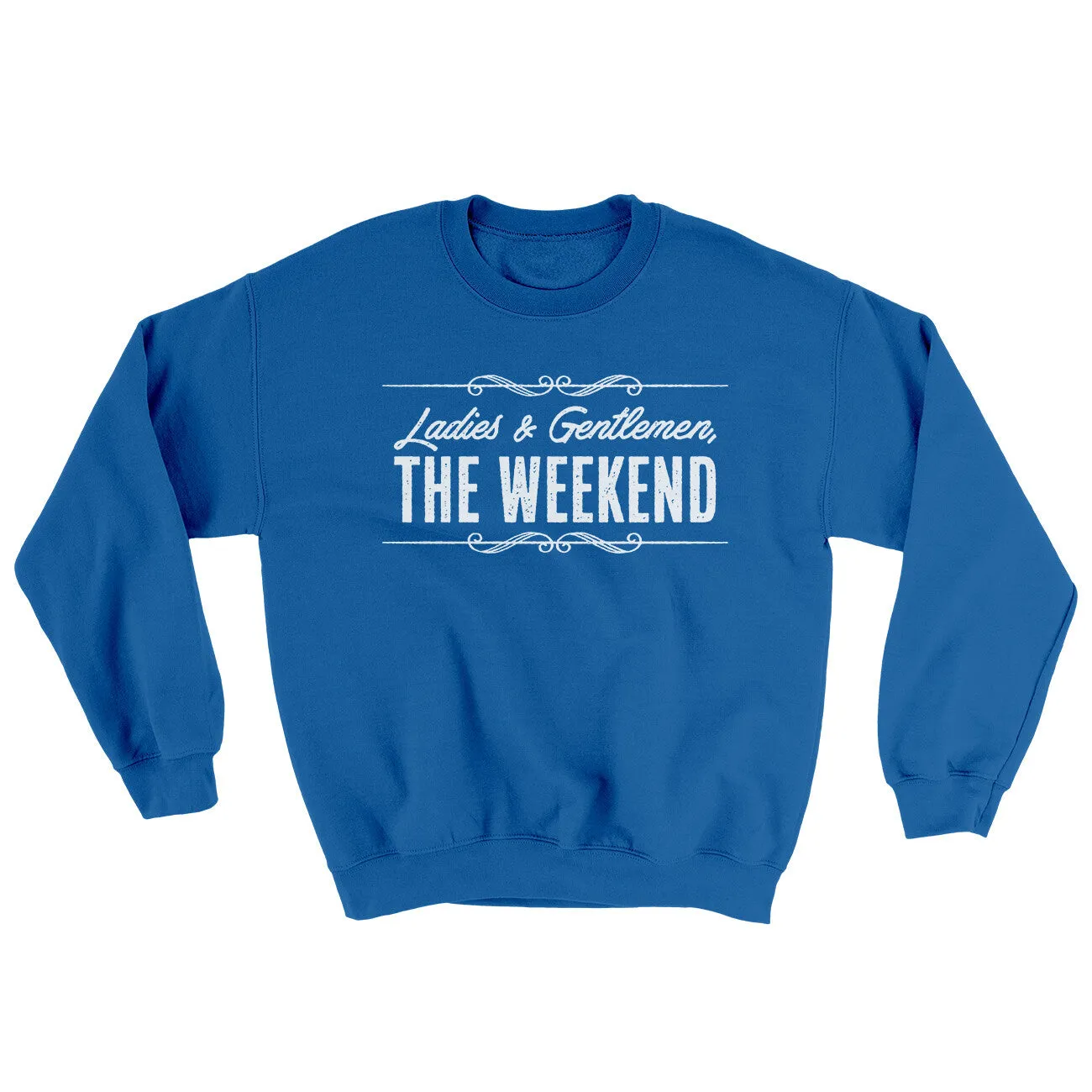 Ladies And Gentlemen The Weekend Ugly Sweater