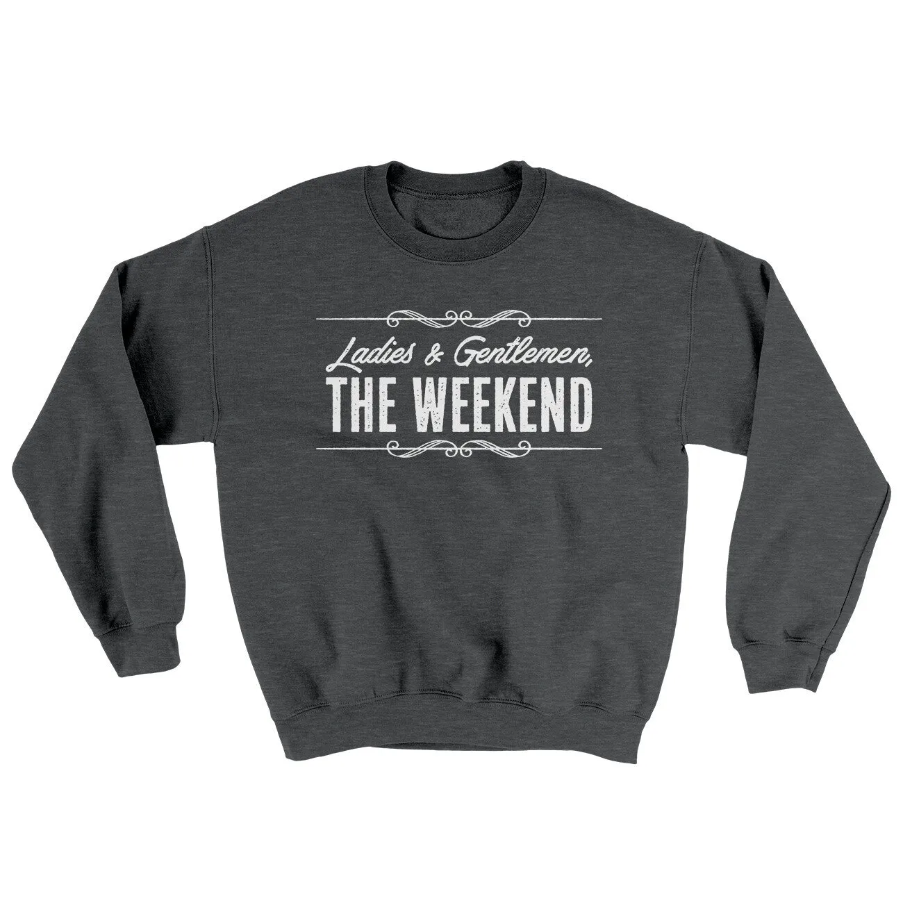 Ladies And Gentlemen The Weekend Ugly Sweater