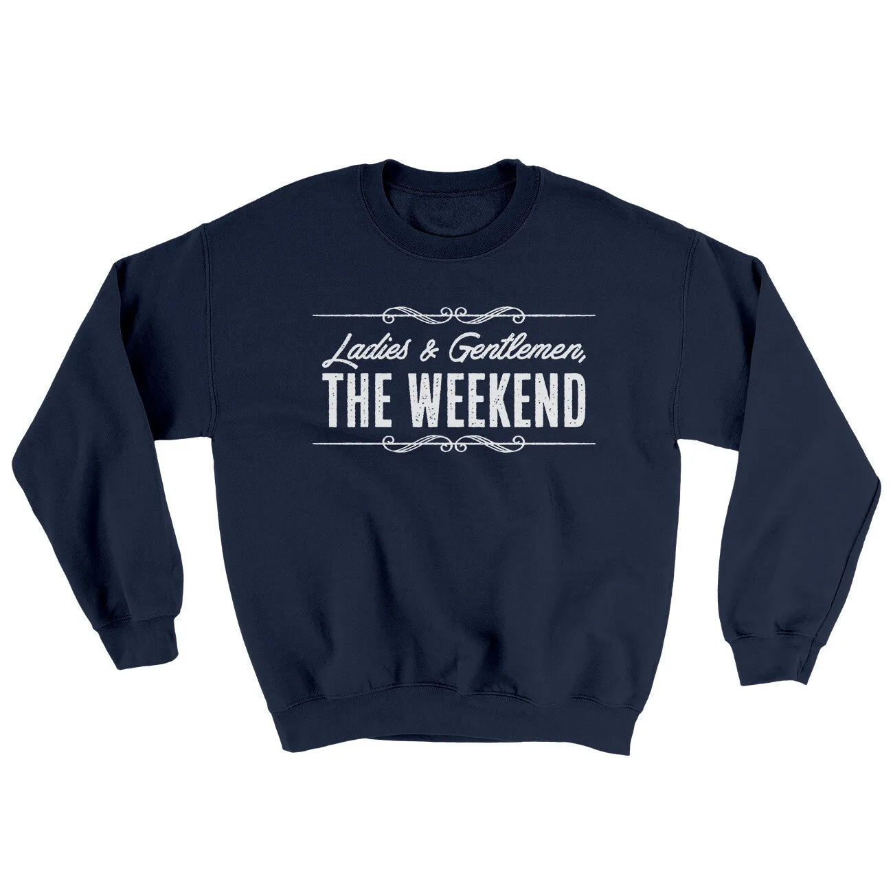Ladies And Gentlemen The Weekend Ugly Sweater