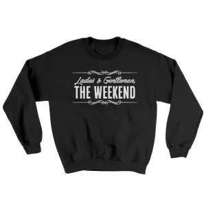 Ladies And Gentlemen The Weekend Ugly Sweater